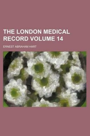 Cover of The London Medical Record Volume 14