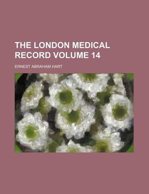 Book cover for The London Medical Record Volume 14