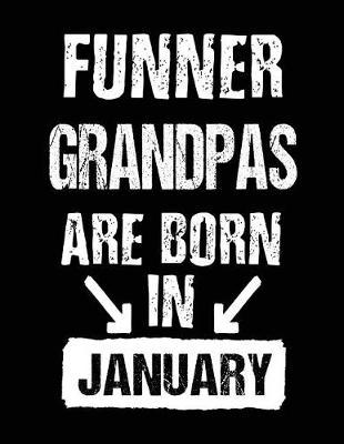 Book cover for Funner Grandpas Are Born In January