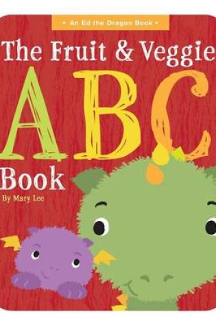 Cover of The Fruit and Veggie ABC Book