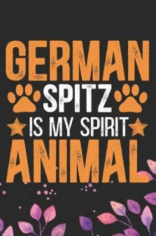 Cover of German Spitz Is My Spirit Animal