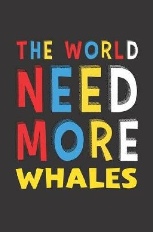 Cover of The World Need More Whales