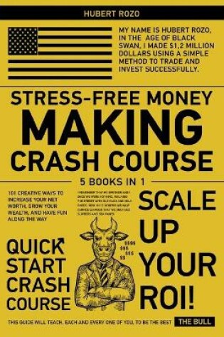 Cover of Stress-Free Money Making Crash Course [5 in 1]