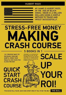 Cover of Stress-Free Money Making Crash Course [5 in 1]