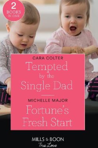 Cover of Tempted By The Single Dad / Fortune's Fresh Start