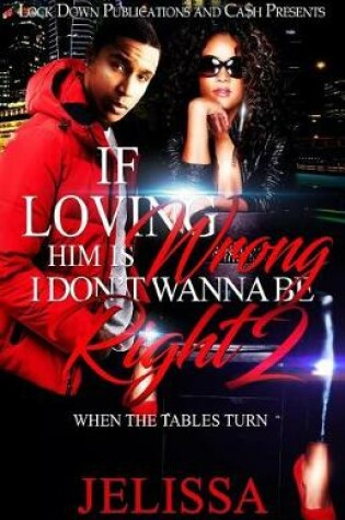 Cover of If Loving Him Is Wrong, I Don't Want to Be Right 2