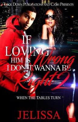 Book cover for If Loving Him Is Wrong, I Don't Want to Be Right 2