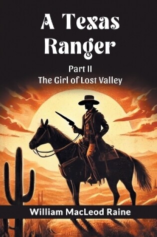 Cover of A Texas Ranger Part II The Girl Of Lost Valley