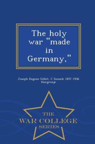 Cover of The Holy War Made in Germany, - War College Series