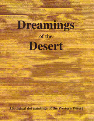 Book cover for Dreamings of the Desert: Aboriginal Dot Paintings of the Western Desert