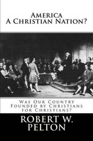 Cover of America A Christian Nation? Was Our Country Founded by Christians for Christians?