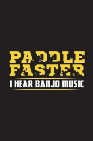 Cover of Paddle Faster I Hear Banjo Music