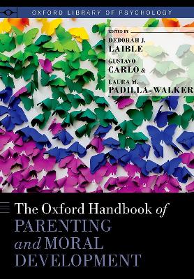 Book cover for The Oxford Handbook of Parenting and Moral Development
