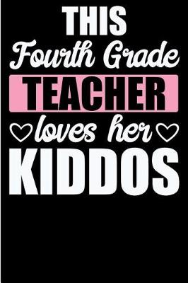 Book cover for This Fourth Grade Teacher Loves her Kiddos