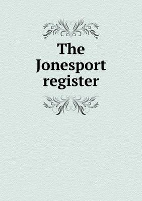 Book cover for The Jonesport register