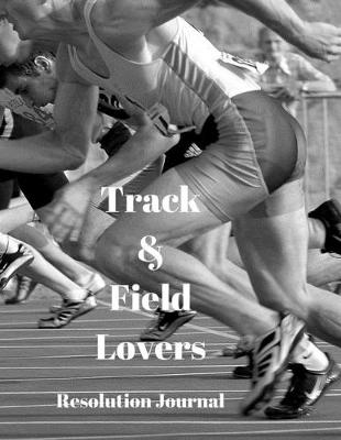 Book cover for Track & Field Lovers Resolution Journal