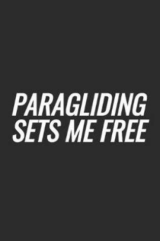 Cover of Paragliding Sets Me Free