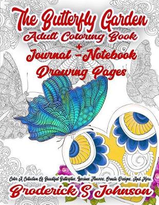 Book cover for The Butterfly Garden Adult Coloring Book + Journal - Notebook Drawing Pages