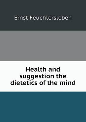 Book cover for Health and suggestion the dietetics of the mind