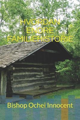 Book cover for Hvordan Endre Familiehistorie