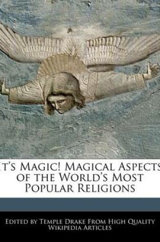 Cover of It's Magic! Magical Aspects of the World's Most Popular Religions