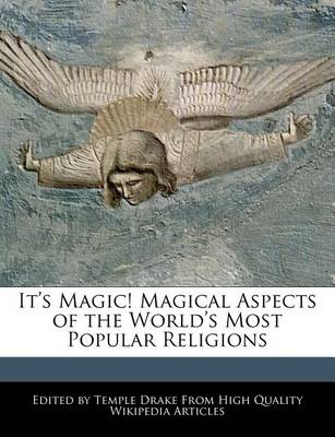 Book cover for It's Magic! Magical Aspects of the World's Most Popular Religions