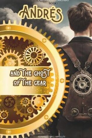 Cover of Andr�s and the ghost of the gear.