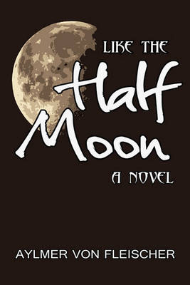 Book cover for Like the Half Moon