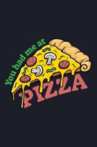 Cover of You Had Me At Pizza