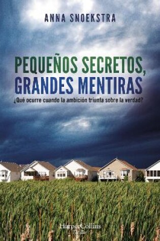 Cover of Pequeños Secretos, Grandes Mentiras (Little Secrets - Spanish Edition)