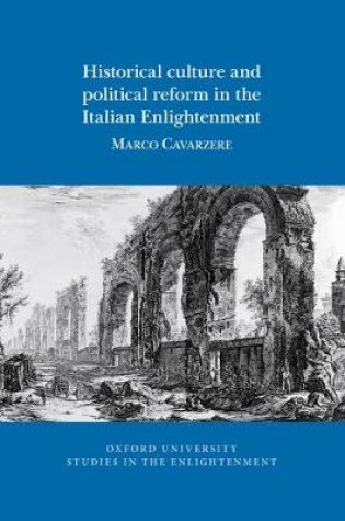 Cover of Historical culture and political reform in the Italian Enlightenment