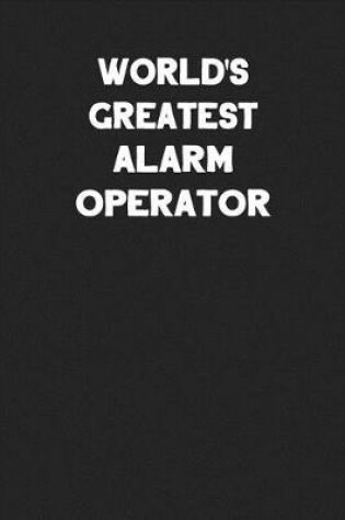 Cover of World's Greatest Alarm Operator