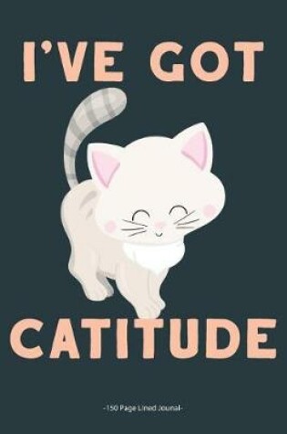 Cover of I've Got Catitude