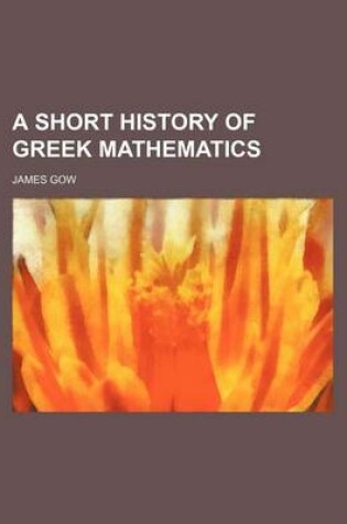 Cover of A Short History of Greek Mathematics