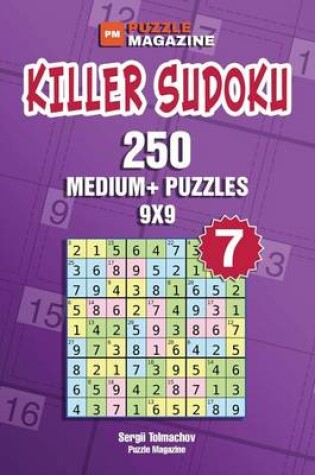 Cover of Killer Sudoku - 250 Medium+ Puzzles 9x9 (Volume 7)