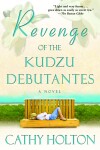 Book cover for Revenge of the Kudzu Debutantes