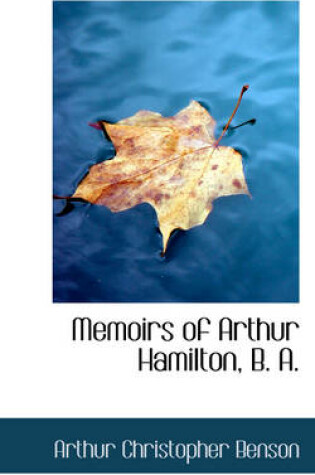 Cover of Memoirs of Arthur Hamilton, B. A.