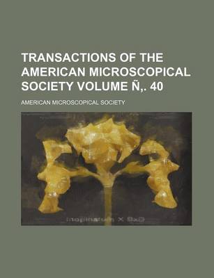 Book cover for Transactions of the American Microscopical Society Volume N . 40