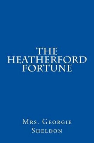 Cover of The Heatherford Fortune