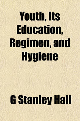 Book cover for Youth, Its Education, Regimen, and Hygiene