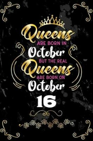 Cover of Queens Are Born In October But The Real Queens Are Born On October 16