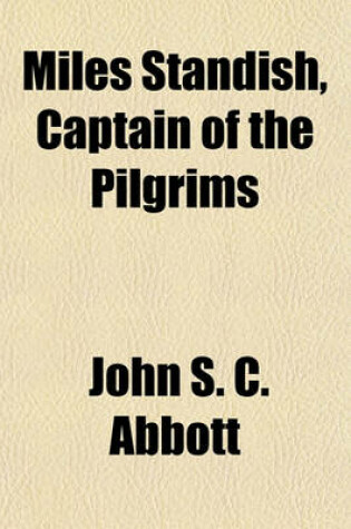 Cover of Miles Standish, Captain of the Pilgrims