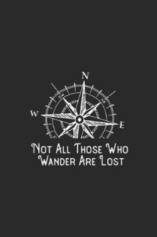 Cover of w n e not all those who wander are lost