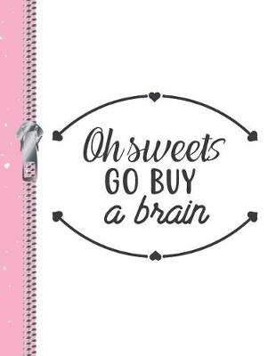 Book cover for Oh Sweets Go Buy a Brain