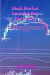 Book cover for Stock Market Investing For Beginners