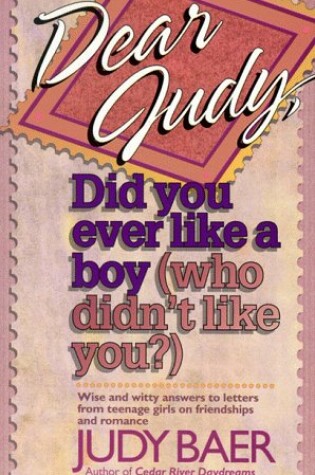 Cover of Dear Judy Did You Ever Like Boy...