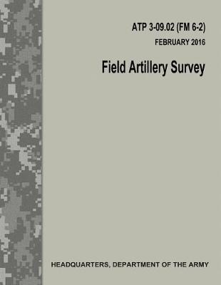 Book cover for Field Artillery Survey (Atp 3-09.02 / FM 6-2)