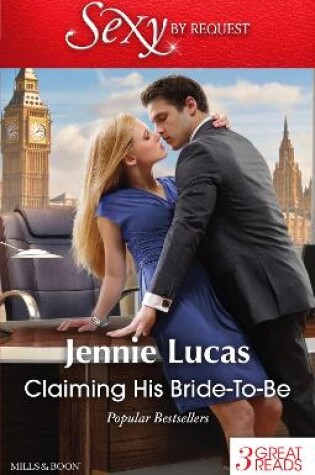 Cover of Claiming His Bride-To-Be/The Virgin's Choice/To Love, Honour And Betray/A Reputation For Revenge