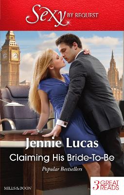Cover of Claiming His Bride-To-Be/The Virgin's Choice/To Love, Honour And Betray/A Reputation For Revenge