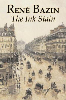 Book cover for The Ink Stain by Rene Bazin, Fiction, Short Stories, Literary, Historical